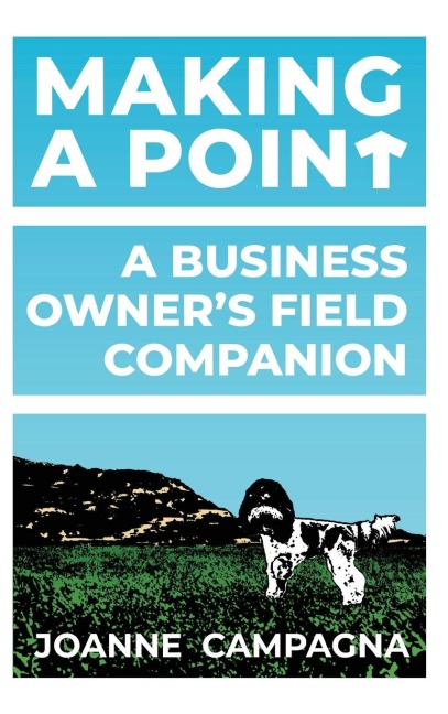 Making A Point - A Business Owners Field Companion