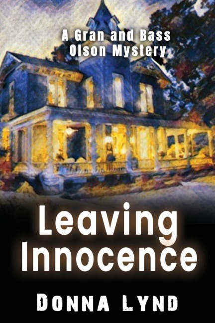 Leaving Innocence: A Gran and Bass Olson Mystery