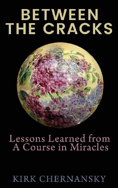 Between the Cracks: Lessons Learned from A Course in Miracles