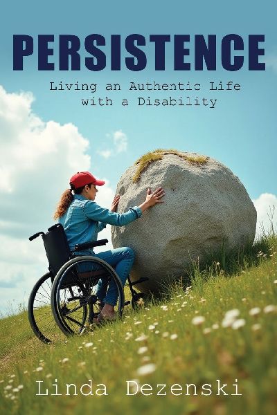 Persistence: Living an Authentic Life with a Disability