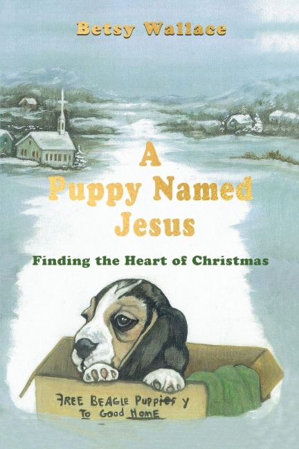 A Puppy Named Jesus: Finding the Heart of Christmas