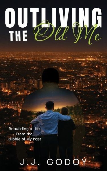 Outliving the Old Me: Rebuilding a Life From the Rubble of My Past