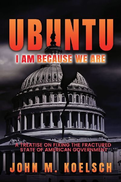 UBUNTU: A Treatise On Fixing The Fractured State Of American Government