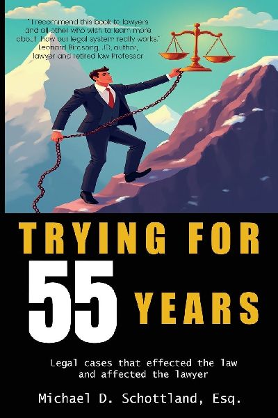 Trying For 55 Years: Legal cases that effected the law and affected the lawyer