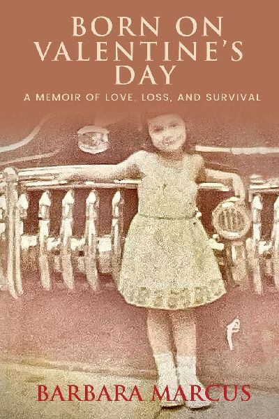 Born on Valentines Day: A Memoir of Love, Loss, and Survival