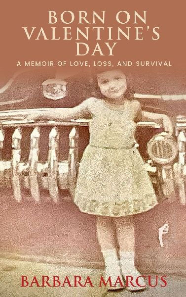 Born on Valentines Day: A Memoir of Love, Loss, and Survival