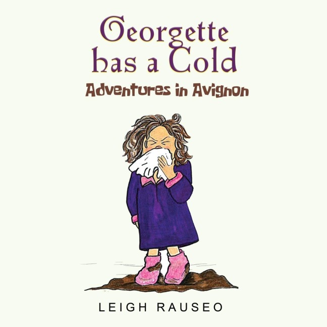 Georgette Has A Cold: Adventures in Avignon