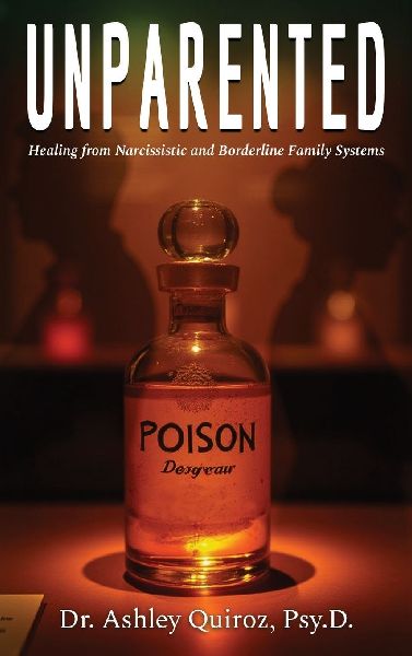 Unparented: Healing from Narcissistic and Borderline Family Systems