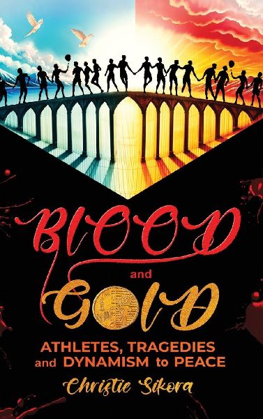 BLOOD and GOLD: Athletes, Tragedies and Dynamism to Peace