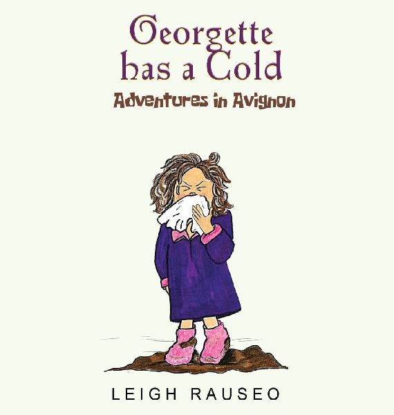 Georgette Has A Cold: Adventures in Avignon
