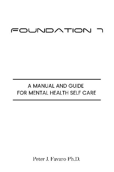 Foundation 7: A manual and guide for mental health Self Care