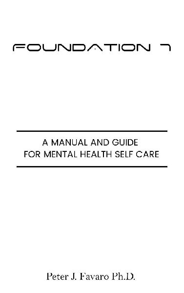 Foundation 7: A manual and guide for mental health self care