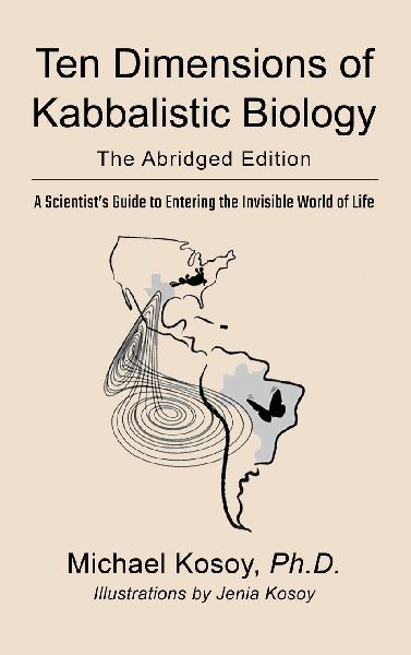 The Ten Dimensions of Kabbalistic Biology: The Abridged Edition