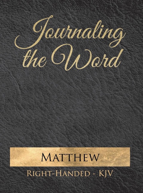 Journaling the Word: Matthew (Right-handed, KJV)