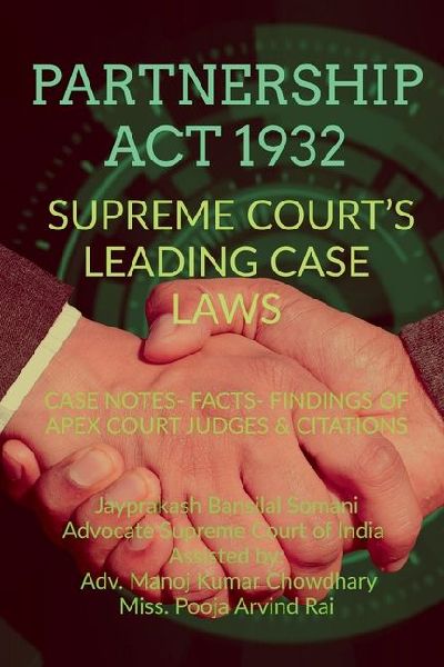 Partnership ACT 1932'- Supreme Court's Leading Case Laws: Case Notes- Facts- Findings of Apex Court Judges & Citations