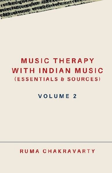 Music Therapy with Indian Music (Essentials & Sources) - Volume 2