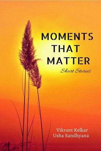 Moments That Matter Compilation of Short Stories