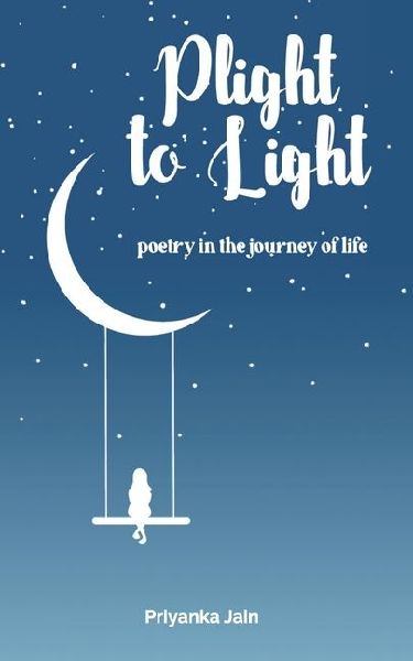 Plight to Light: poetry in the journey of life