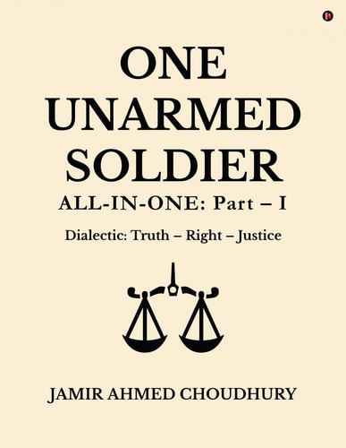 One Unarmed Soldier All-in-One: Part - I: Texts for Understanding and Happyness