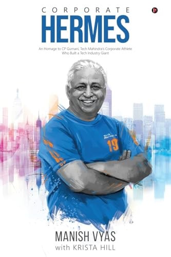 Corporate Hermes An Homage to CP Gurnani, Tech Mahindra's Corporate Athlete Who Built a Tech Industry Giant