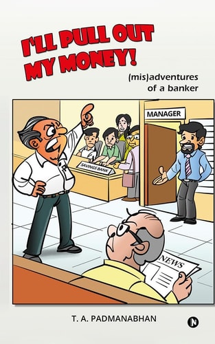 I'll Pull Out My Money! (mis)adventures of a Banker