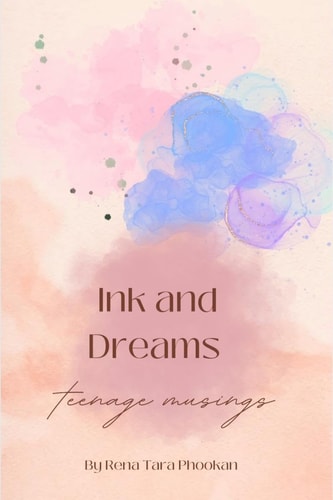 Ink and Dreams Teenage Musings: a Boutique Poetry Collection