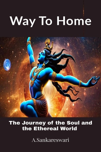 Way to Home The Journey of Soul and the Ethereal World