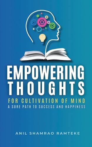 Empowering Thoughts For Cultivation of Mind a Sure Path to Success and Happiness