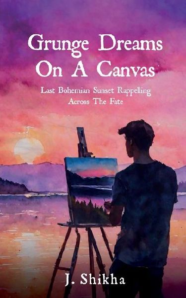 Grunge Dreams On A Canvas: Last Bohemian Sunset Rappelling Across The Fate