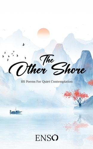 OTHER SHORE 101 Poems for Quiet Contemplation