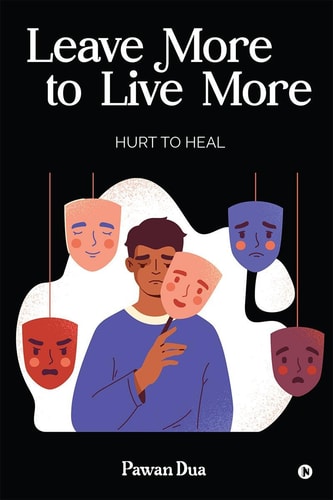Leave More to Live More Hurt to Heal