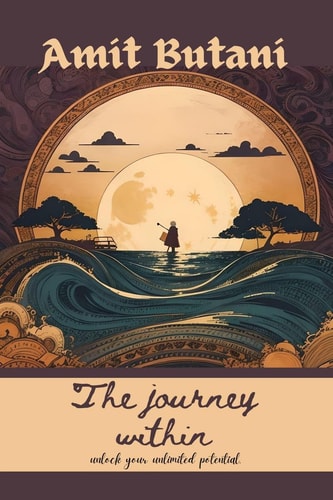 The Journey Within Unlock Your Unlimited Potential