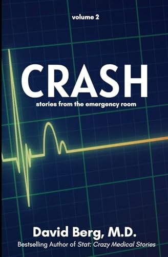 Crash Stories From the Emergency Room: Volume 2