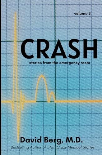Crash Stories From the Emergency Room: Volume 3