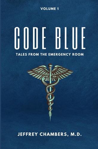 Code Blue Tales From the Emergency Room: Volume 1