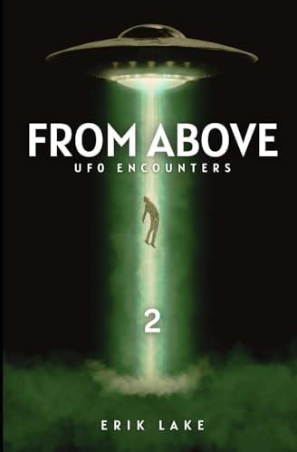 From Above UFO Encounters: Volume 2