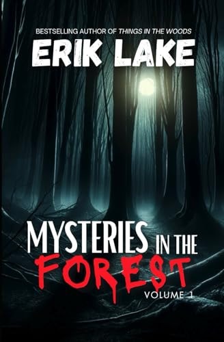 Mysteries in the Forest Stories of the Strange and Unexplained