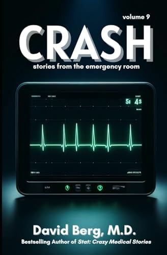 Crash Stories From the Emergency Room: Volume 9