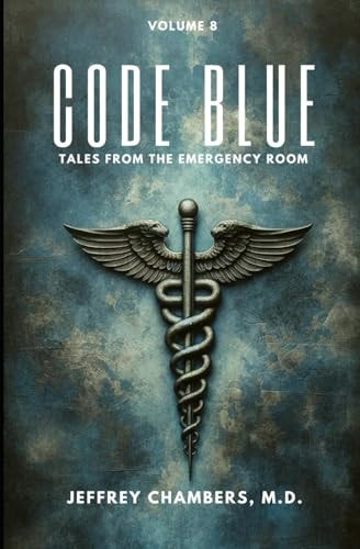 Code Blue Tales From the Emergency Room: Volume 8