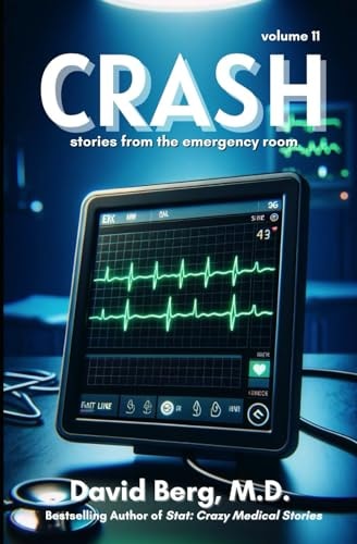 Crash Stories From the Emergency Room: Volume 11