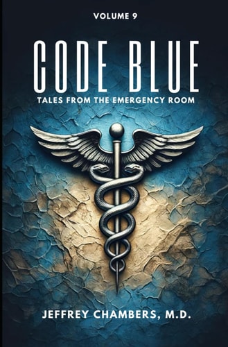 Code Blue Tales From the Emergency Room: Volume 9