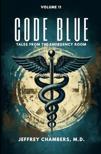 Code Blue Tales From the Emergency Room: Volume 11