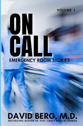 On Call Emergency Room Stories: Volume 1
