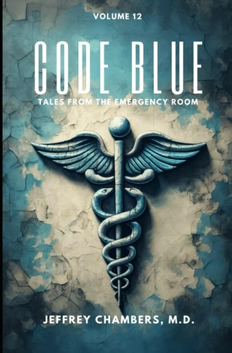 Code Blue Tales From the Emergency Room: Volume 12