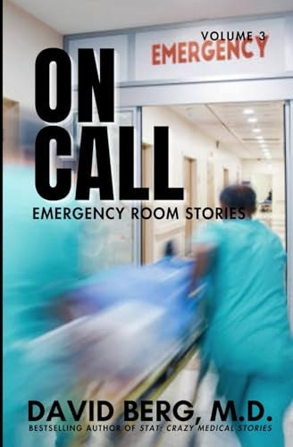 On Call Emergency Room Stories: Volume 3