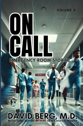 On Call Emergency Room Stories: Volume 4