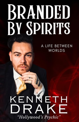 Branded by Spirits A Life Between Worlds