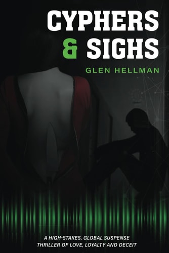 Cypher & Sighs A High-stakes, Global Suspense Thriller of Love, Loyalty, and Deceit