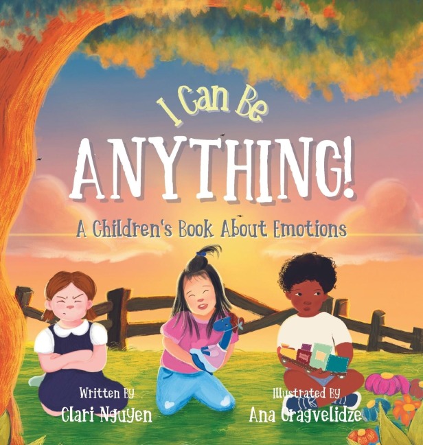 I Can Be Anything! A Childrens Book About Emotions