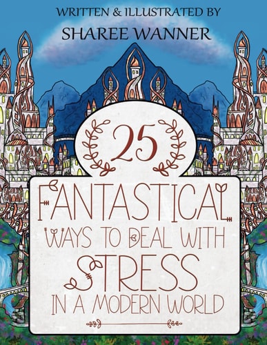 25 Fantastical Ways To Deal With Stress In A Modern World